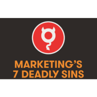 The Seven Deadly Sins of Marketing