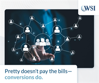 Your website should be your most effective salesperson, working tirelessly 24/7 to transform visitors into customers. However, many websites fail to achieve this. WSI specializes in building websites that are not only visually appealing but also highly effective. Because ultimately, aesthetics are secondary to driving conversions, which directly impact your bottom line and keep the lights on