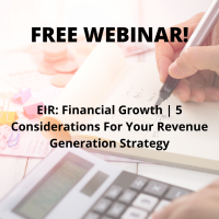 EIR: Financial Growth | 5 Considerations For Your Revenue Generation Strategy