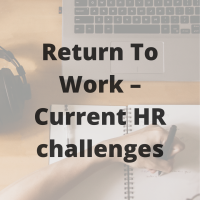 Return To Work – Current HR challenges
