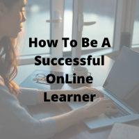 How To Be A Successful OnLine Learner