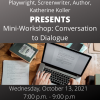 Playwright, Screenwriter, Author, Katherine Koller Presents a Mini-Workshop: Conversation to Dialogue