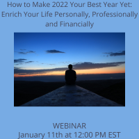 How to Make 2022 Your Best Year Yet: Enrich Your Life Personally, Professionally and Financially