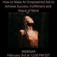 How to Make An Empowered Ask to Achieve Success, Fulfillment and Peace of Mind
