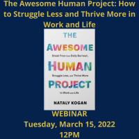 The Awesome Human Project: How to Struggle Less and Thrive More in Work and Life