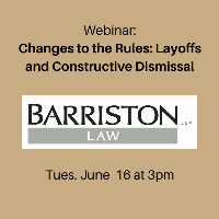 Changes to the Rules: Layoffs and Constructive Dismissal Webinar