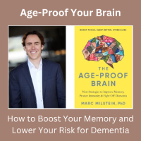 Age-Proof Your Brain: How to Boost Your Memory and Lower Your Risk for Dementia