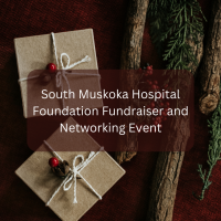 South Muskoka Hospital Foundation Fundraiser and Networking Event