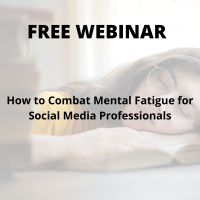 How to Combat Mental Fatigue for Social Media Professionals