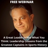 A Great Leader Is Not What You Think: Leadership Lessons from the Greatest Captains in Sports History