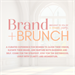 Brand + Brunch