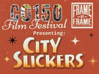 City Slickers - CO150 Film Festival FREE Screening