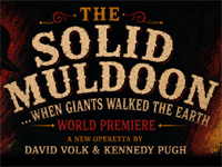 The Solid Muldoon...When Giants Walked the Earth - World Premiere Performance
