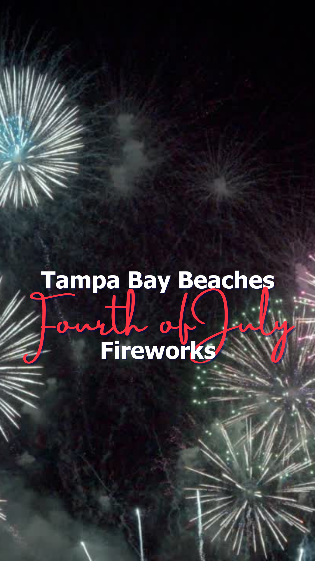 4th of July Fireworks on the Tampa Bay Beaches