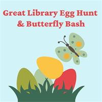 Great Library Egg Hunt & Butterfly Bash