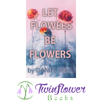 Book Signing with Daniel Rehm, author of Let Flowers Be Flowers