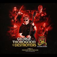 George Thorogood & The Destroyers — Bad All Over The World Tour: 50 Years Of Rock