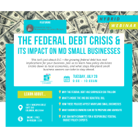 Hybrid Session: The Federal Debt Crisis & Its Impact on Maryland Small Businesses