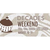 Decades Weekend