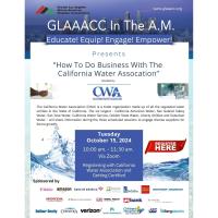 GLAAACC In The AM- How To Do Business With The California Water Association