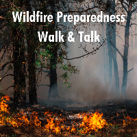 2021 Wildfire Preparedness Walk & Talk