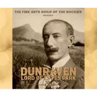 Dunraven: Lord of Estes Park, a Reader's Theater Production