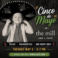 Cinco de Mayo at The Mill Inn + Cafe