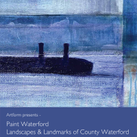 Artform at The Riverside Cottage: Paint Waterford Art Exhibition