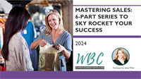 Mastering Sales:6 Part Series to Sky Rocket your Success (FREE)