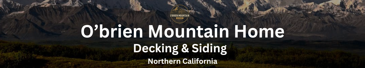 Obrien Mountain Home Decking & Siding