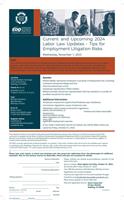 Current/New 2024 Labor Law Updates & Tips for Employment Litigation Risks Mitigating Litigation Risks in 2024 - Critical Updates: Cover the Family Medical Leave Act, California Family Rights Act & other state laws