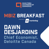 MBiz Breakfast - 2024 Manitoba Economic Outlook feat. Dawn Desjardins, Chief Economist, Deloitte Canada