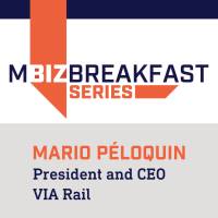 MBiz Breakfast feat. Mario Péloquin, President & CEO, VIA Rail Canada