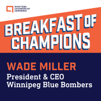 MBiz Breakfast of Champions feat. Wade Miller, President & CEO, Winnipeg Blue Bombers