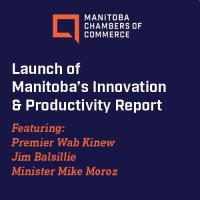 Special Luncheon: Launch of Manitoba’s Innovation & Productivity Report