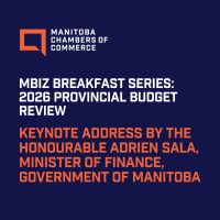 MBiz Breakfast: 2026 Provincial Budget Review with Hon. Adrien Sala, Minister of Finance