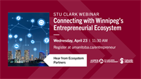 Stu Clark Centre for Entrepreneurship Webinar - Winnipeg's Entrepreneurial Ecosystem