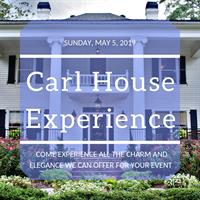 Carl House Experience May 5th, 2019