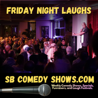 Friday Night Laughs Santa Barbara Comedy Shows