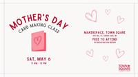 Mother's Day Card Making Class