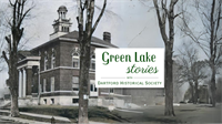 Green Lake Stories with Dartford Historical Society