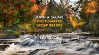 Town Square Photography Group Meeting: Fall Colors