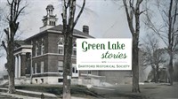 Green Lake Stories with Dartford Historical Society