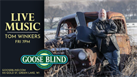 LIVE MUSIC with Tom Winkers at GOOSE BLIND