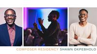 Composer Residency Choral Ensemble Concert, featuring Shawn Okpebholo