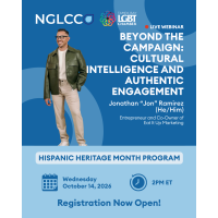 NGLCC Hispanic Heritage Month Program Beyond the Campaign: Cultural Intelligence and Authentic Engagement