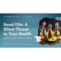 Seed Oils: A Silent Threat to Your Health