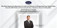 The Most Important Questions to Ask & Answer in Preparing Your Estate Plan