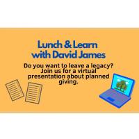 Lunch and Learn with David James: All About Planned Giving!