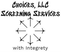 Choices LLC Screening Services